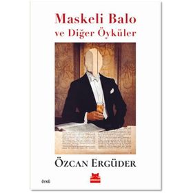 Maskeli Balo ve Diğer Öyküler - Özcan Ergüder