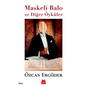 Maskeli Balo ve Diğer Öyküler - Özcan Ergüder
