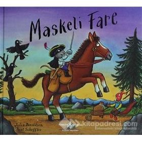 Maskeli Fare - Julia Donaldson; Axel Scheffler