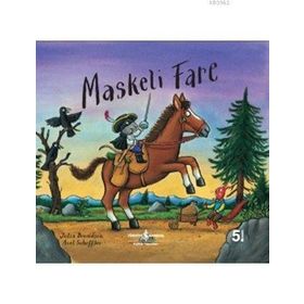 Maskeli Fare - Julia Donaldson; Axel Scheffler