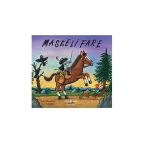 Maskeli Fare - Julia Donaldson; Axel Scheffler