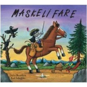 Maskeli Fare - Julia Donaldson; Axel Scheffler
