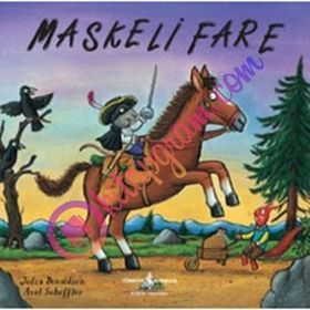 Maskeli Fare - Julia Donaldson; Axel Scheffler