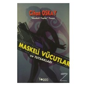 Maskeli Vücutlar ve Tutsakları - Cihan Oskay
