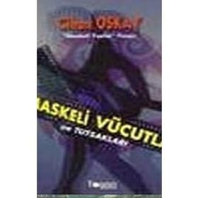 Maskeli Vücutlar ve Tutsakları - Cihan Oskay