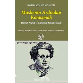 MASKENIN ARDINDAN KONUŞMAK - NORMA CLAIRE MORUZZI