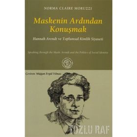 MASKENIN ARDINDAN KONUŞMAK - NORMA CLAIRE MORUZZI
