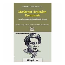 MASKENIN ARDINDAN KONUŞMAK - NORMA CLAIRE MORUZZI