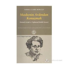 MASKENIN ARDINDAN KONUŞMAK - NORMA CLAIRE MORUZZI