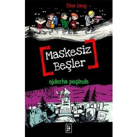 Maskesiz Beşler 3 - Ejderha Peşinde - Tina Zang