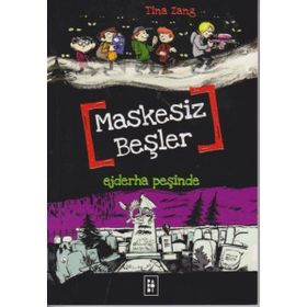 Maskesiz Beşler 3 - Ejderha Peşinde - Tina Zang
