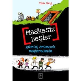 Maskesiz Beşler Serisi - 1: Gümüş Örümcek Mağarasında - Tina Zang