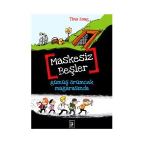 Maskesiz Beşler Serisi - 1: Gümüş Örümcek Mağarasında - Tina Zang
