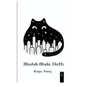 Maslak - Moda Hattı - Kaya Arsoy