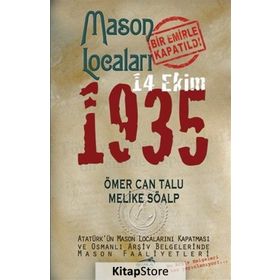 Mason Locaları Bir Emirle Kapatıldı 14 Ekim 1935 - Melike Söalp Ömer Can Talu