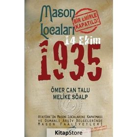 Mason Locaları Bir Emirle Kapatıldı 14 Ekim 1935 - Melike Söalp Ömer Can Talu