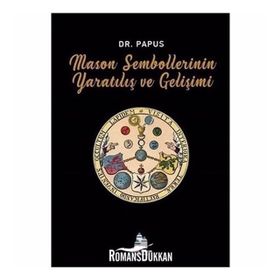 Mason Sembollerinin Yaratılış Ve Gelişimi - Dr. Papus