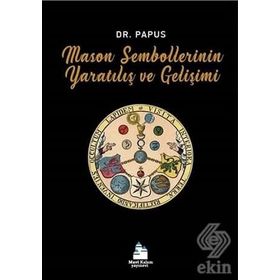 Mason Sembollerinin Yaratılış Ve Gelişimi - Dr. Papus