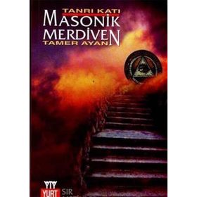 MASONIK MERDIVEN TANRI KATI - TAMER AYAN