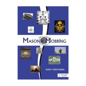 Masonik Mobbing - İzzet Üğütmen