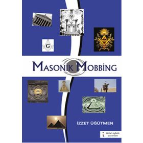 Masonik Mobbing - İzzet Üğütmen