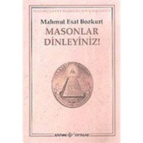 MASONLAR DINLEYINIZ! - MAHMUT ESAR BOZKURT