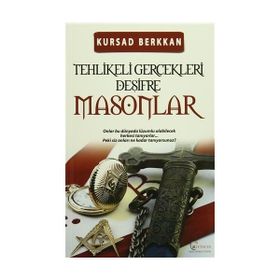 Masonlar - Tehlikeli Gerçekleri Deşifre - Kürşad Berkkan