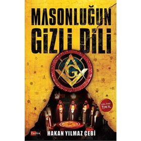 Masonluğun Gizli Dili - Hakan Yılmaz Çebi
