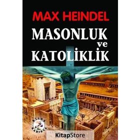Masonluk ve Katoliklik - Max Heindel