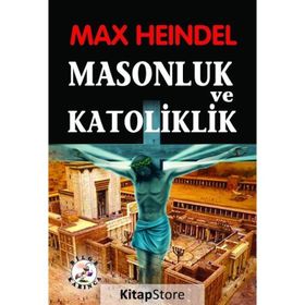 Masonluk ve Katoliklik - Max Heindel