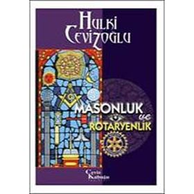 Masonluk ve Rotaryenlik - M. Hulki Cevizoğlu