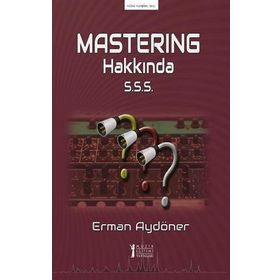 Masterıng Hakkında S.S.S. - Erman Aydöner