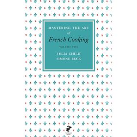 Mastering the Art of French Cooking Vol.2 - Julia Child
