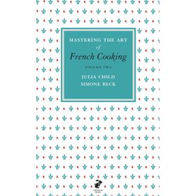 Mastering the Art of French Cooking Vol.2 - Julia Child