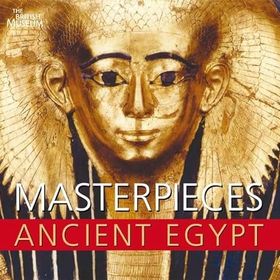 Masterpieces of Ancient Egypt - Nigel Strudwick