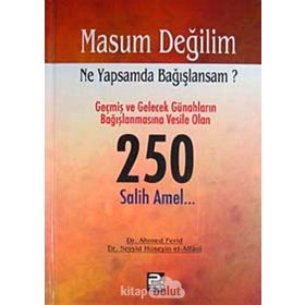 MASUM DEĞİLİM NE YAPSAM DA BAĞIŞLANSAM? 250 SALIH AMEL - AHMET FERID;SEYYID HÜSEYİN EL-AFFANI