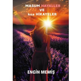Masum Hayaller ve Kısa Hikayeler - Engin Memiş