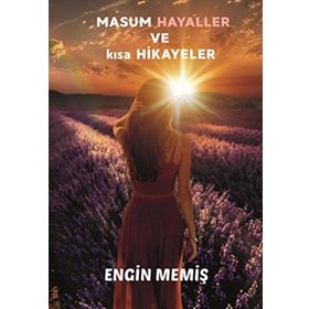 Masum Hayaller ve Kısa Hikayeler - Engin Memiş