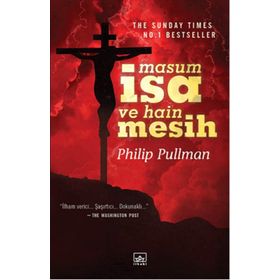 Masum İsa ve Hain Mesih - Phillip Pullman
