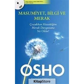 MASUMIYET, BILGI VE MERAK ÇOCUKKEN HISSETTIĞIM MERAK DUYGUSUNA NE OLDU? - OSHO (BHAGMAN SHREE RAJNEESH)