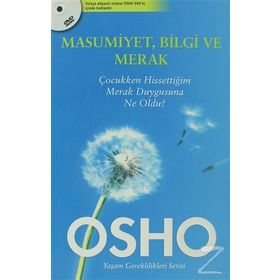 MASUMIYET, BILGI VE MERAK ÇOCUKKEN HISSETTIĞIM MERAK DUYGUSUNA NE OLDU? - OSHO (BHAGMAN SHREE RAJNEESH)