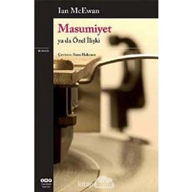 MASUMIYET YA DA ÖZEL İLİŞKİ - IAN MCEWAN