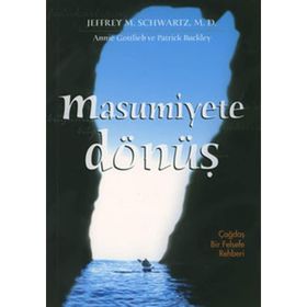 MASUMIYETE DÖNÜŞ - JEFFREY M. SCHWARTZ