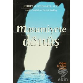 MASUMIYETE DÖNÜŞ - JEFFREY M. SCHWARTZ