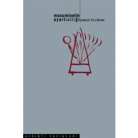 MASUMIYETIN AYARTICILIĞI - PASCAL BRUCKNER