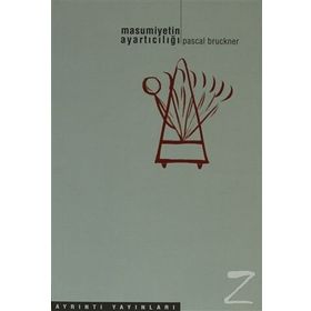 MASUMIYETIN AYARTICILIĞI - PASCAL BRUCKNER