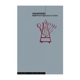 MASUMIYETIN AYARTICILIĞI - PASCAL BRUCKNER