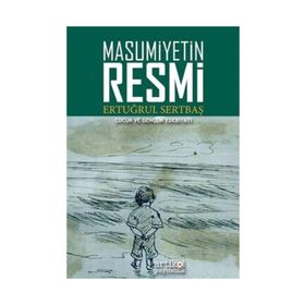 Masumiyetin Resmi: Çocuk ve Gençlik Edebiyatı - Ertuğrul Sertbaş