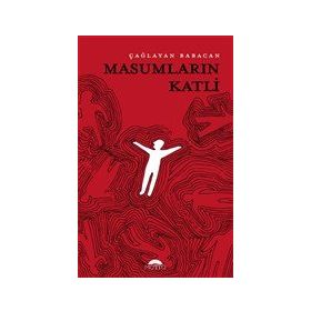 Masumların Katli - Çağlayan Babacan - Motto