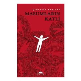 Masumların Katli - Çağlayan Babacan - Motto